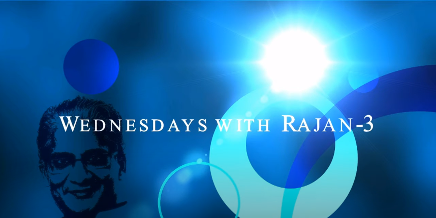Wednesdays With Rajan – 3 (WWR – 3)