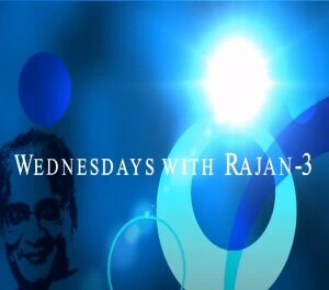wednesdays with rajan 3 wwr 3